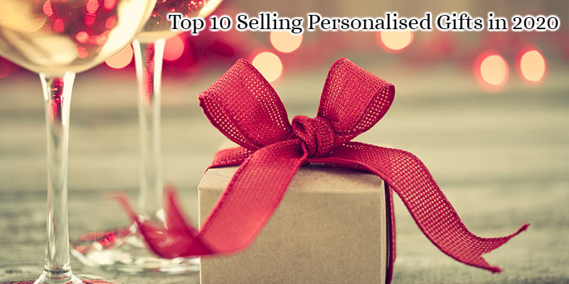 Top 10 Selling Personalised Gifts in 2020